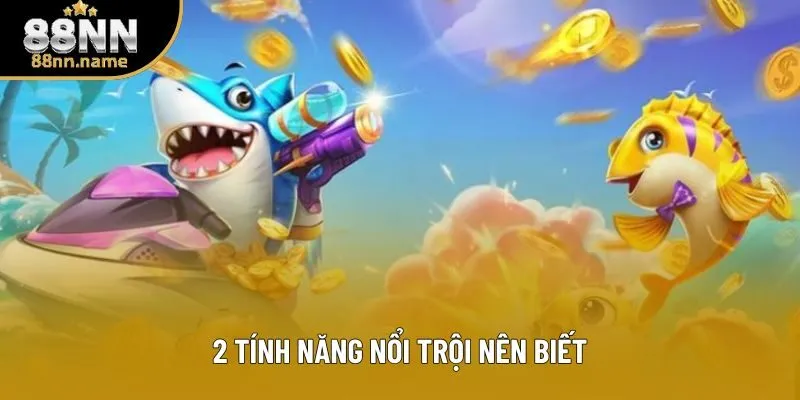 2 tính năng nổi trội nên biết 2 tính năng nổi trội nên biết
