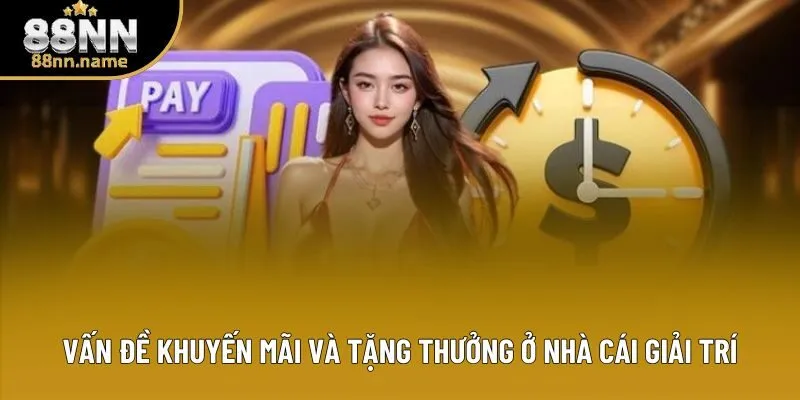 Vấn đề khuyến mãi và tặng thưởng ở nhà cái giải trí Vấn đề khuyến mãi và tặng thưởng ở nhà cái giải trí