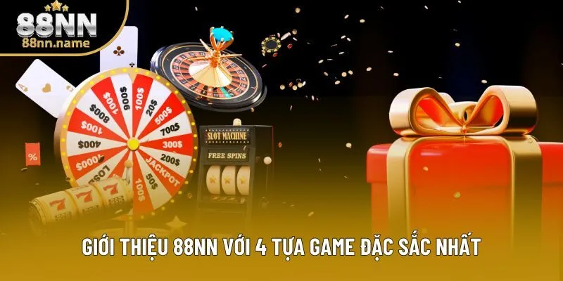 Giới thiệu 88NN với 4 tựa game đặc sắc nhất Giới thiệu 88NN với 4 tựa game đặc sắc nhất