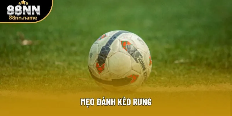 Mẹo Đánh Kèo Rung Hay Nhất Hiện Nay Được Chia Sẻ Bởi Các Cao Thủ 2 Mẹo Đánh Kèo Rung Chuẩn 2025 Mà Có Thể Bạn Chưa Biết