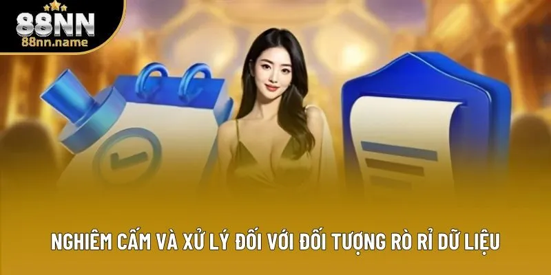 Nghiêm cấm và xử lý đối với đối tượng rò rỉ dữ liệu Nghiêm cấm và xử lý đối với đối tượng rò rỉ dữ liệu