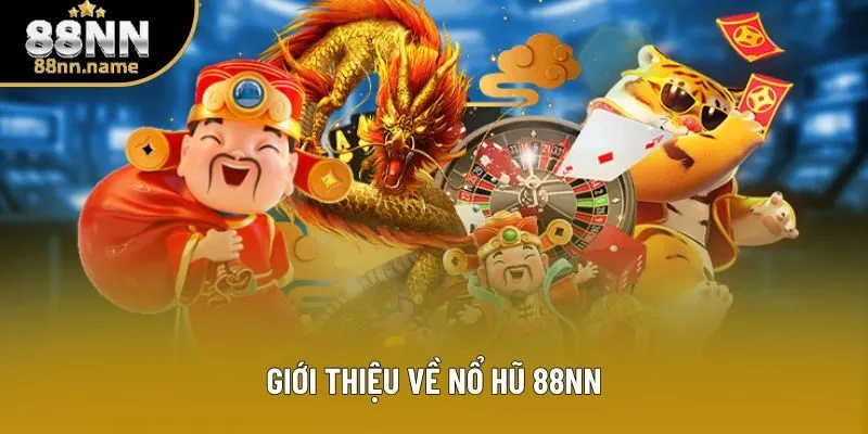 Giới thiệu về nổ hũ 88NN Giới thiệu về nổ hũ 88NN