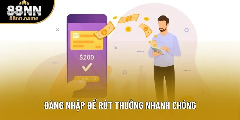 Đăng nhập để rút thưởng nhanh chóng Đăng nhập để rút thưởng nhanh chóng