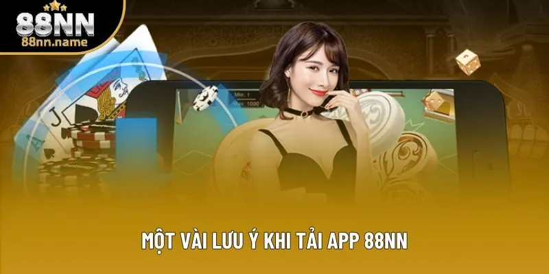 Một vài lưu ý khi tải app 88NN Một vài lưu ý khi tải app 88NN