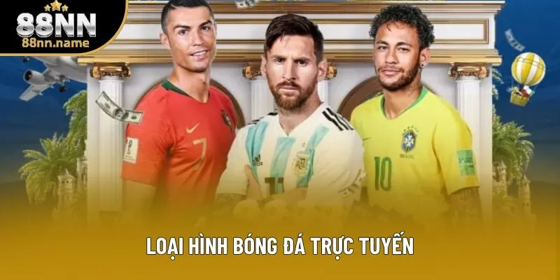 Loại hình bóng đá trực tuyến Loại hình bóng đá trực tuyến