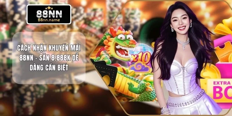Cách nhận khuyến mãi 88NN